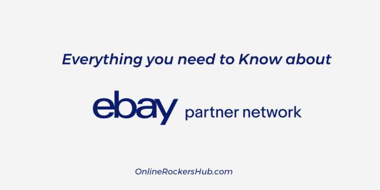 Everything you need to Know about eBay Partner Network (EPN)