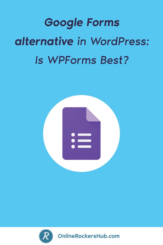 Google Forms Alternative In WordPress: Is WPForms Best?