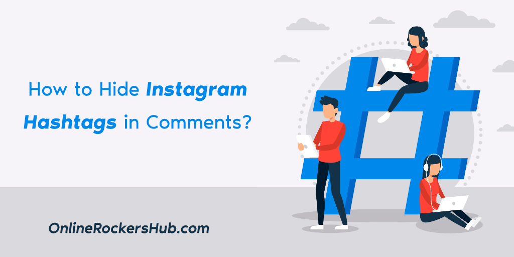 How to hide instagram hashtags in comments?