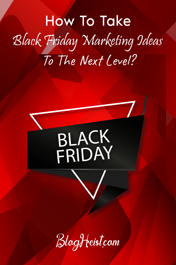 How to Take Black Friday Marketing Ideas to the Next Level?