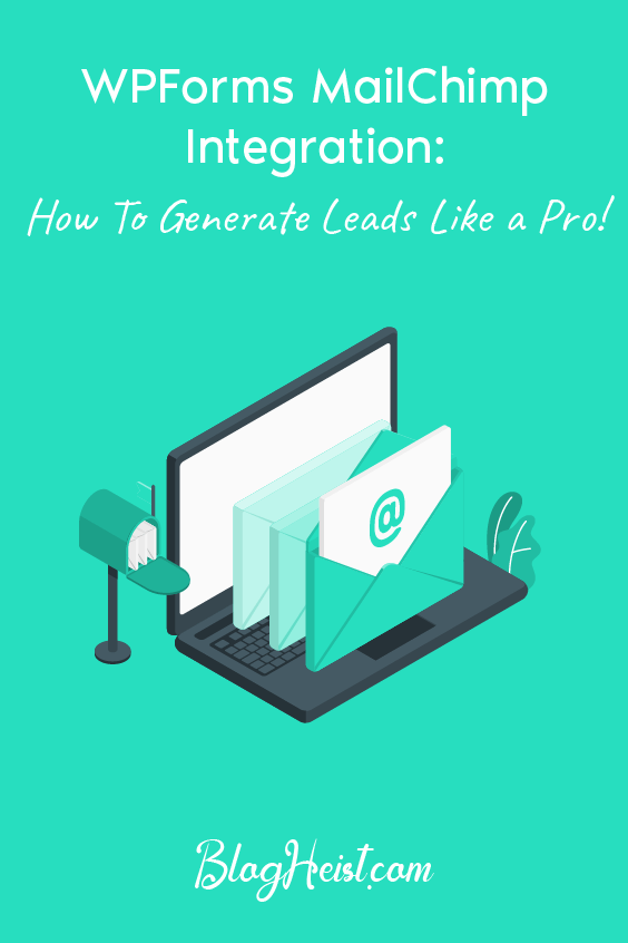 WPForms MailChimp Integration: How To Generate Leads Like a Pro!