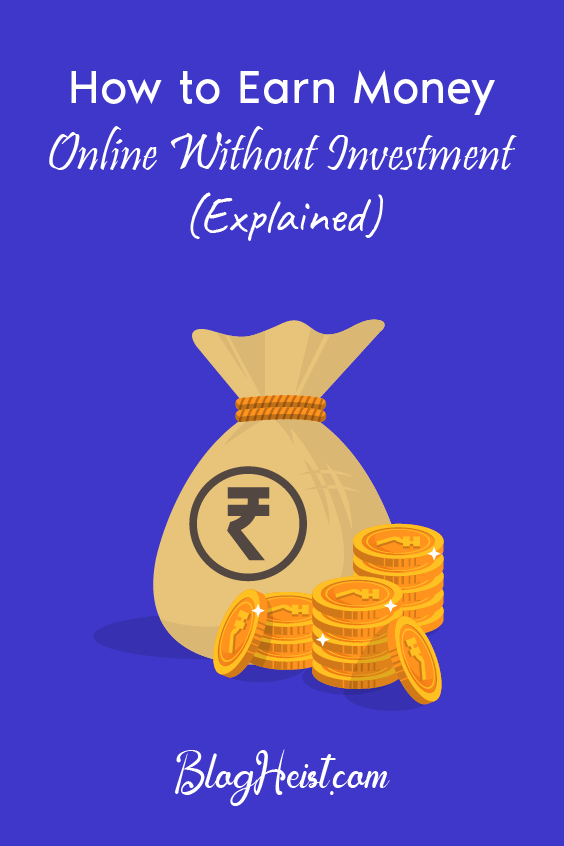 How to Earn Money Online Without Investment (Explained)