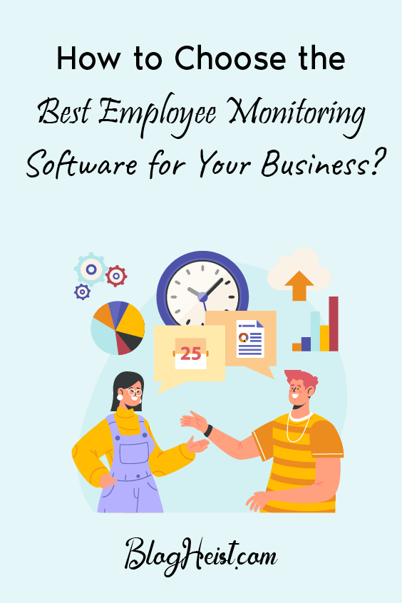 How to Choose the Best Employee Monitoring Software for Your Business?