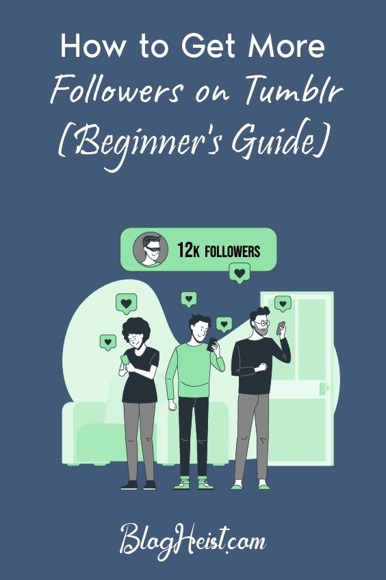 How to Get More Followers on Tumblr (Beginner’s Guide)