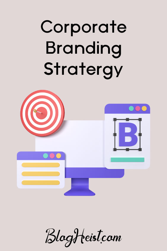 Corporate Branding Strategy – The Ultimate Guide