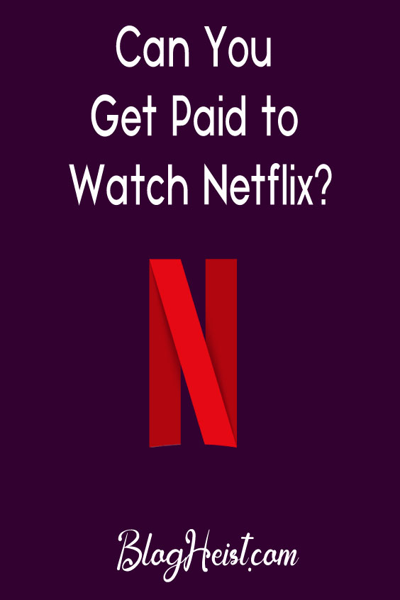 Can You Get Paid to Watch Netflix?