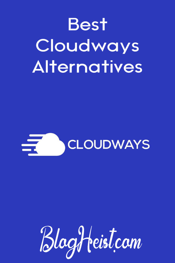 10 Best Cloudways Alternatives