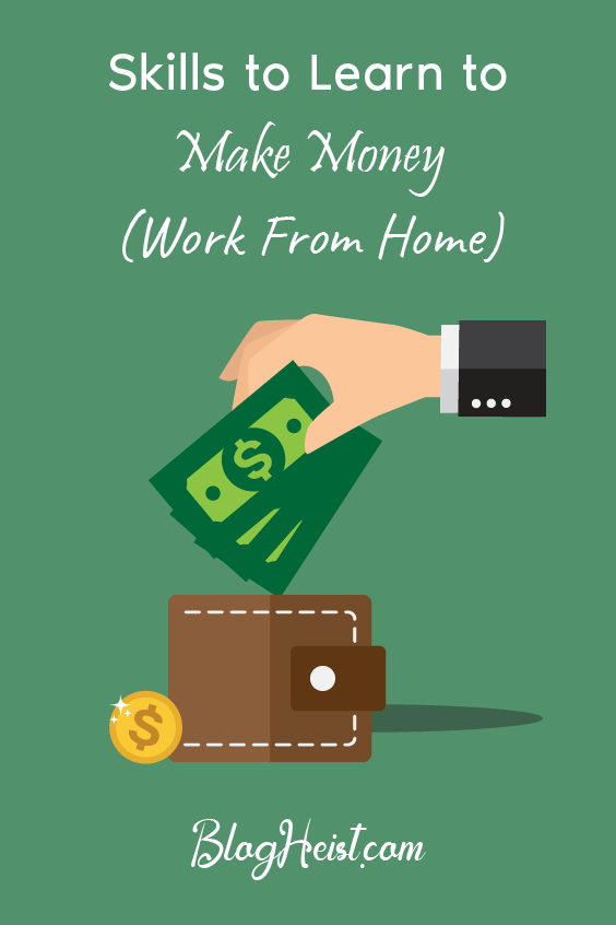 10 Skills to Learn to Make Money (Work From Home)