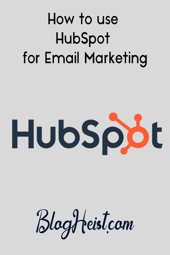 How to use HubSpot for Email Marketing: A Step-by-Step Guide